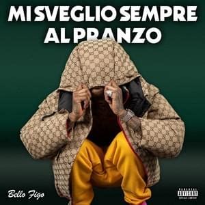 Bello Figo – Mi sveglio sempre al pranzo Lyrics 